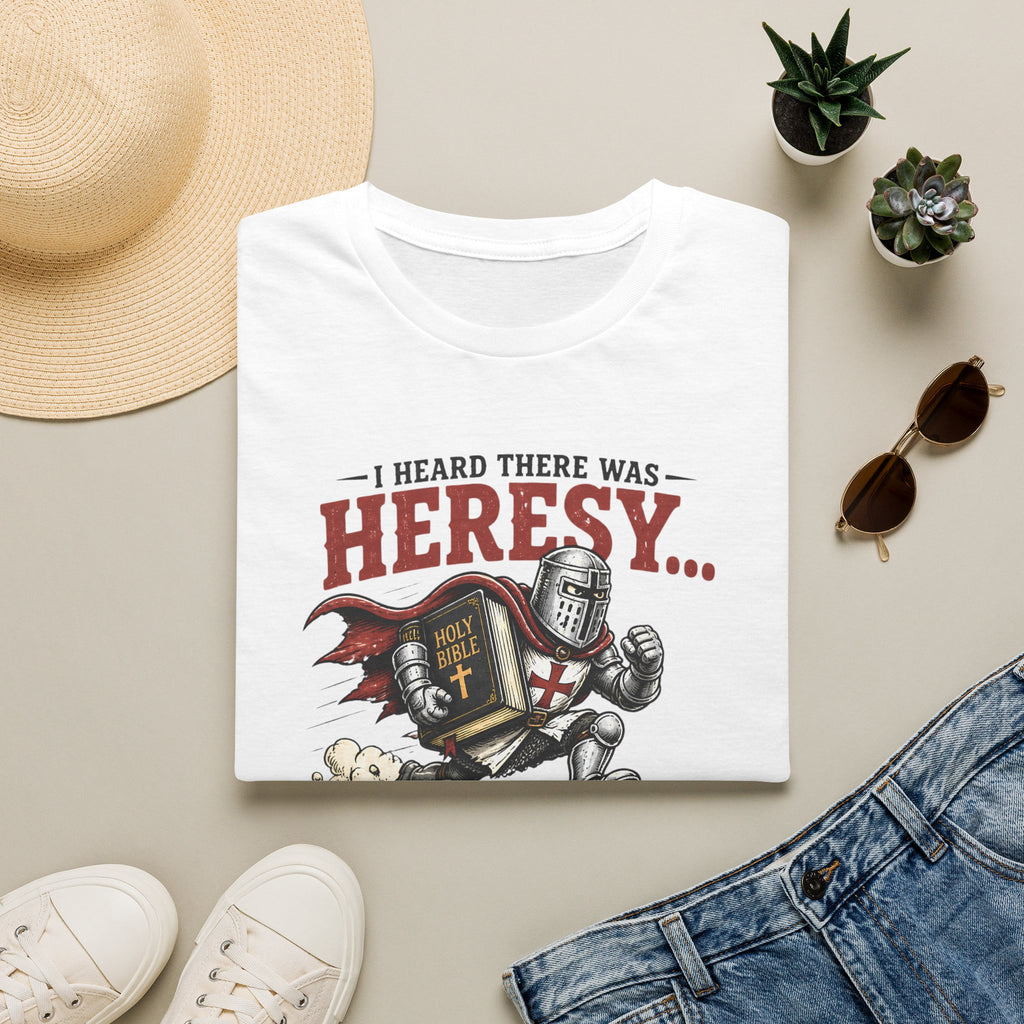 T-Shirt — "I Heard There Was Heresy... So I Came As Fast As I Could" Knight Graphic