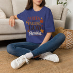 Leaves Are Falling God Is Faithful T-Shirt — Fall Christian Tee