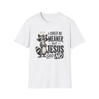 T‑Shirt — "I Could Be Meaner But Jesus Said No" Cute Raccoon Christian Tee