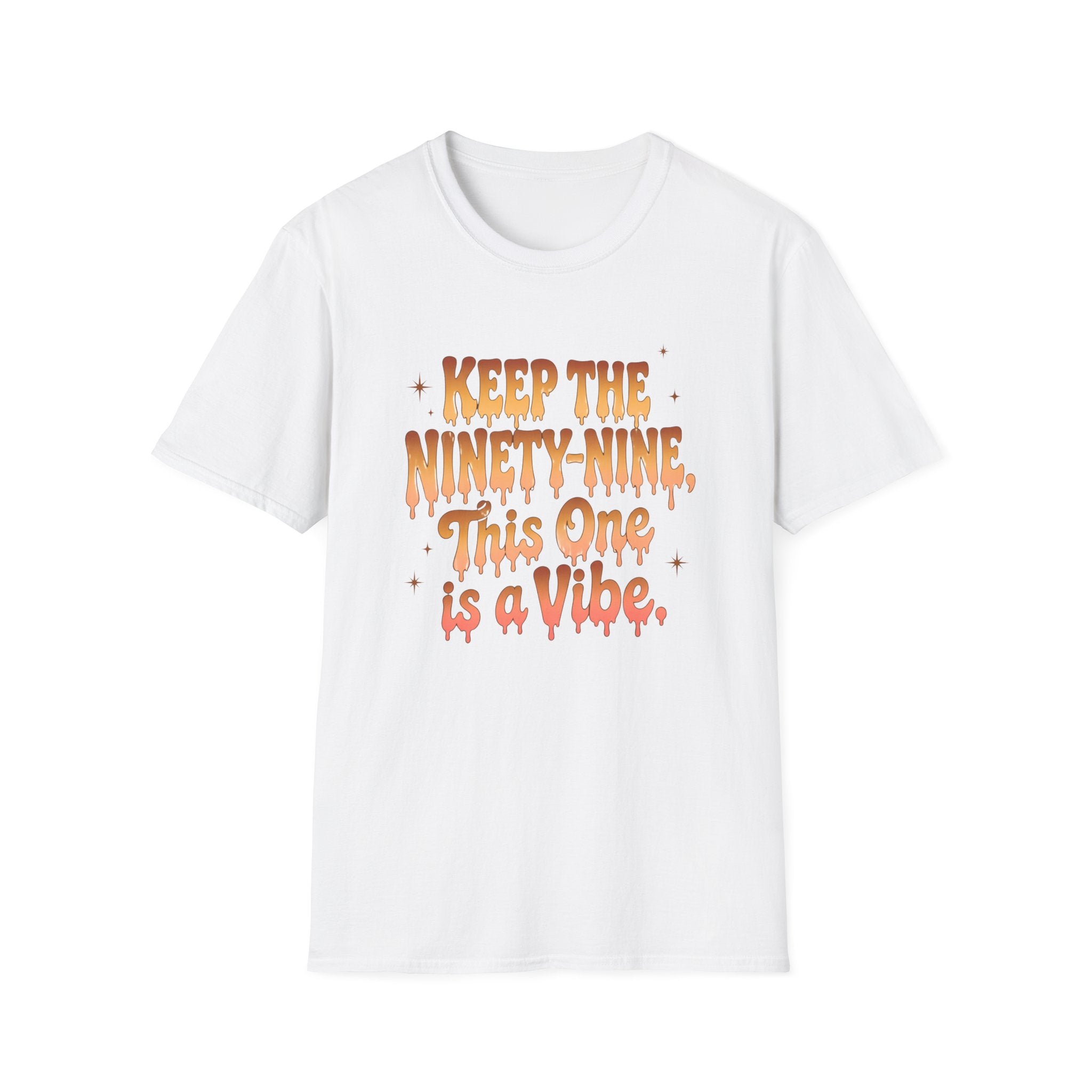 T-Shirt — "Keep the Ninety-Nine, This One Is a Vibe" Retro Graphic Tee