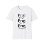 Pray On It Pray Over It Pray Through It T-Shirt — Inspirational Christian Tee