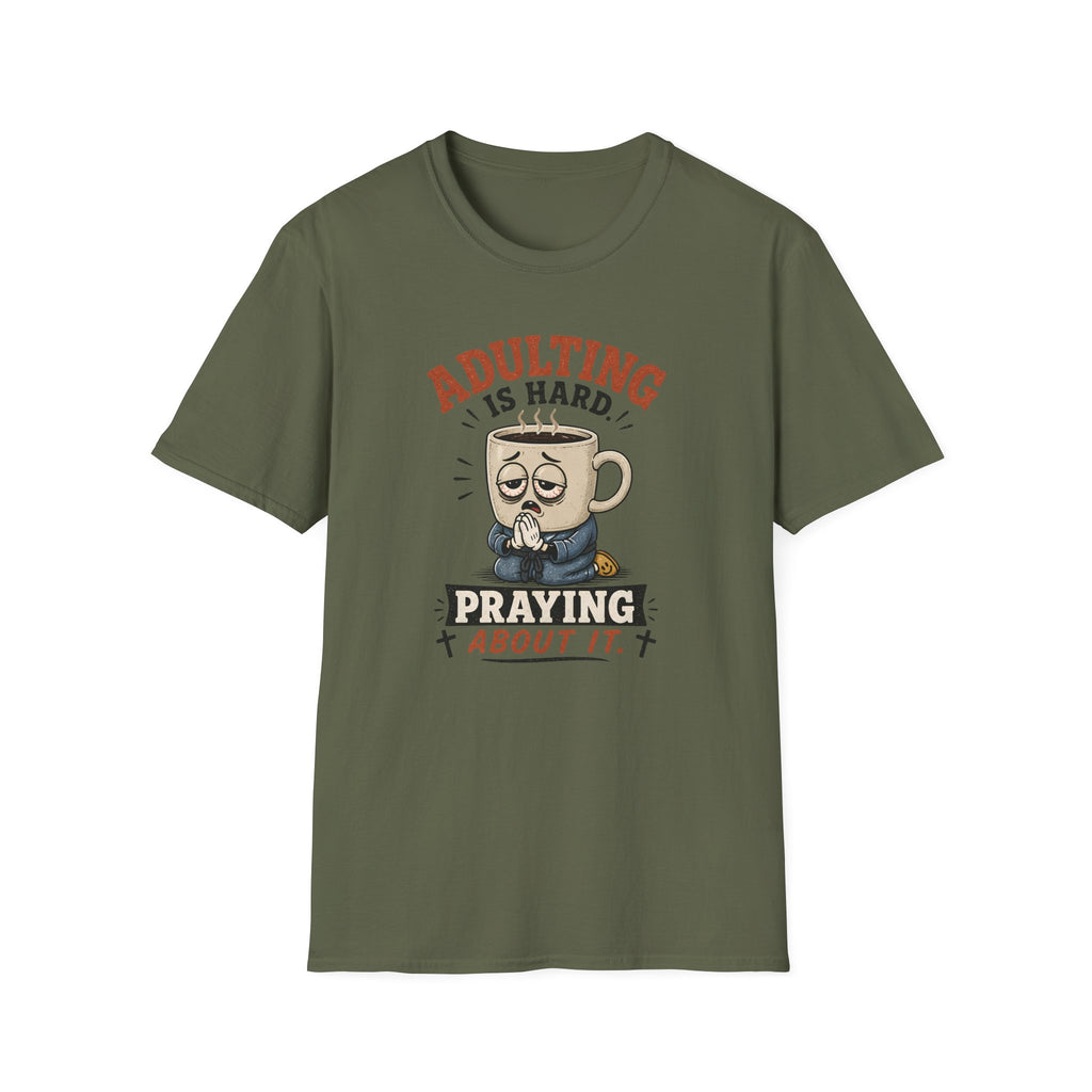 Adulting Is Hard Coffee T-Shirt — ‘Praying About It’ Funny Graphic Tee