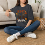 Leaves Are Falling God Is Faithful T-Shirt — Fall Christian Tee