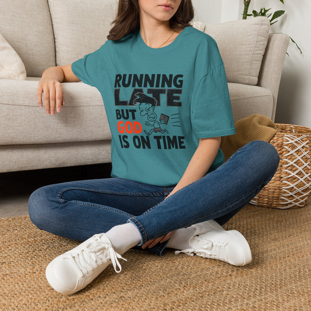 Running Late But God Is On Time T-Shirt