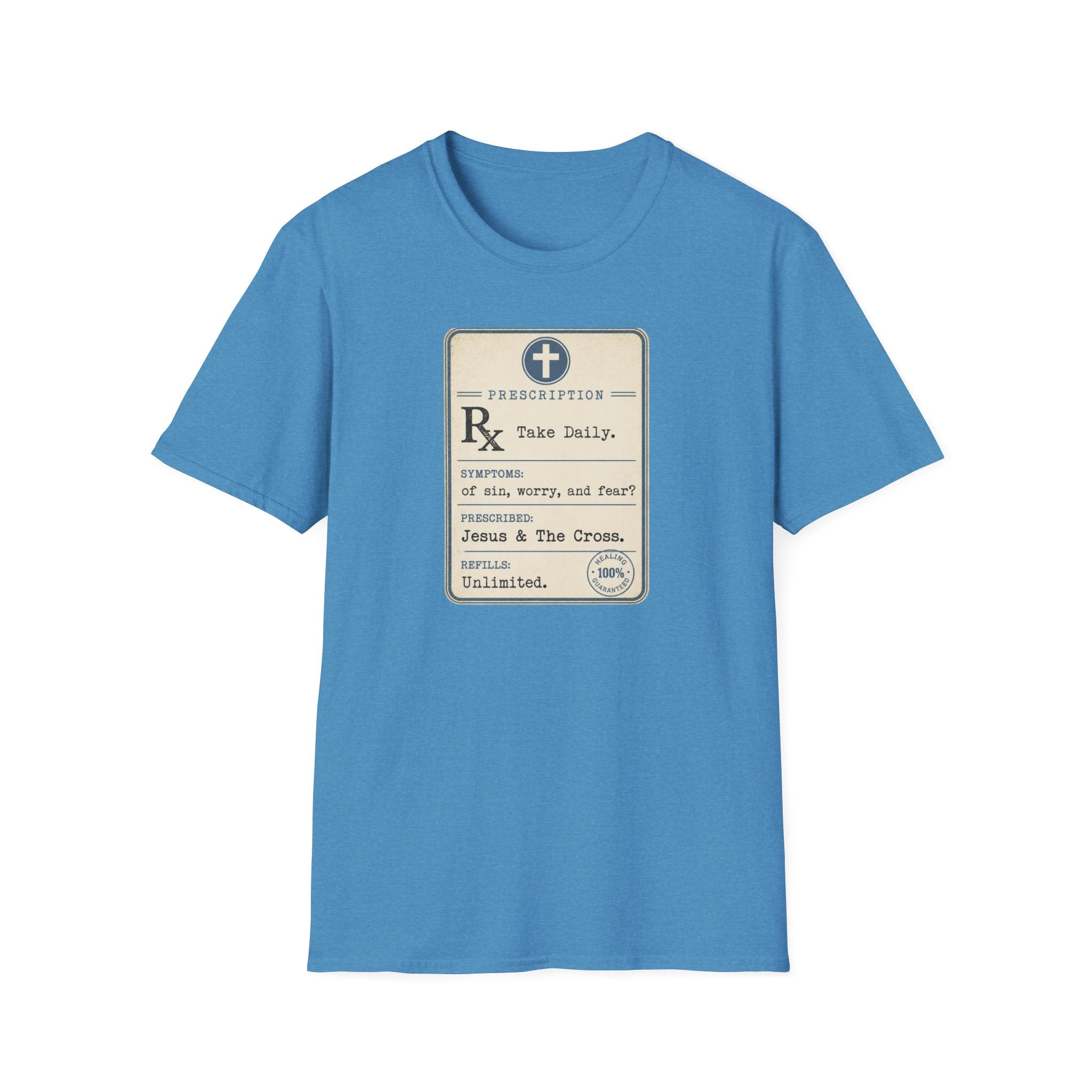 Prescription Rx T-Shirt — "Take Daily. Symptoms: sin, worry, and fear? Prescribed: Jesus & The Cross." Christian Faith Tee