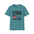 Running Late But God Is On Time T-Shirt