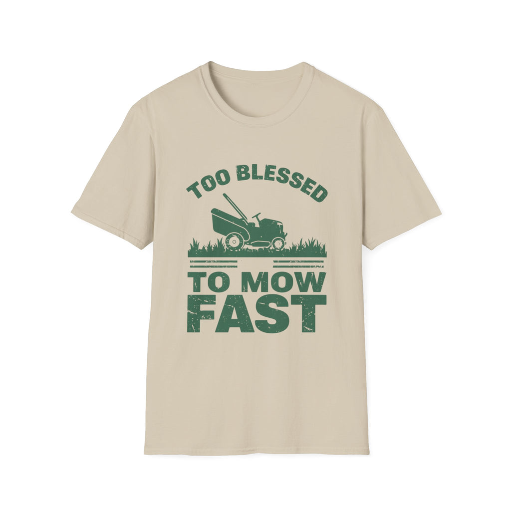 Too Blessed To Mow Fast T-Shirt — Funny Lawn Mower Gardening Tee