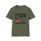 Running Late But God Is On Time T-Shirt