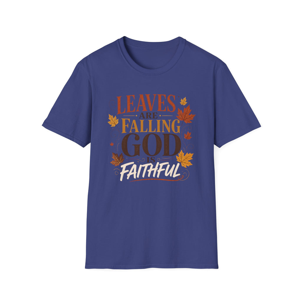 Leaves Are Falling God Is Faithful T-Shirt — Fall Christian Tee