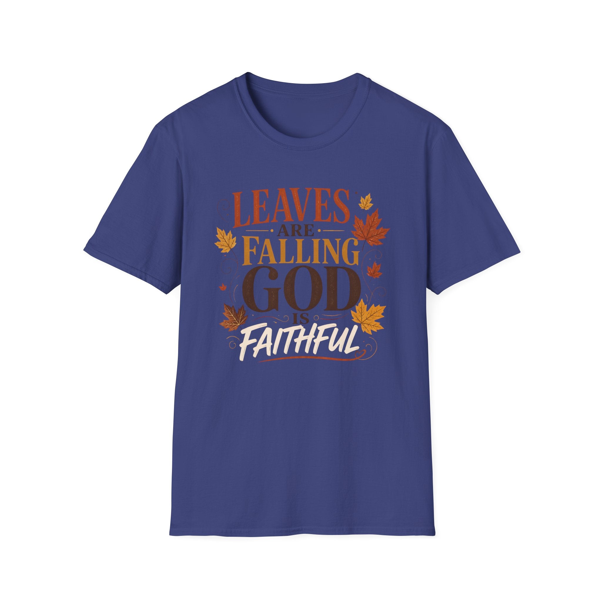 Leaves Are Falling God Is Faithful T-Shirt — Fall Christian Tee