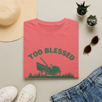 Too Blessed To Mow Fast T-Shirt — Funny Lawn Mower Gardening Tee