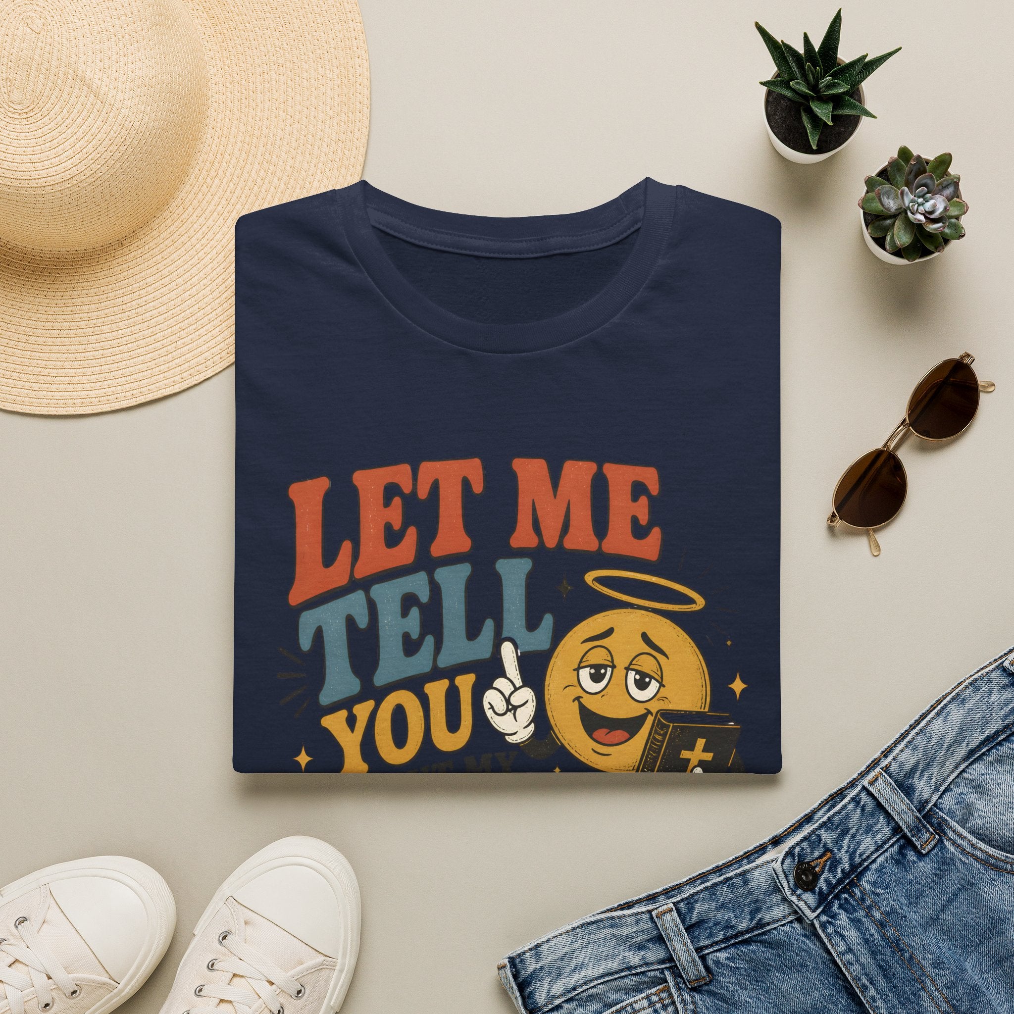 Let Me Tell You About My Jesus T-Shirt