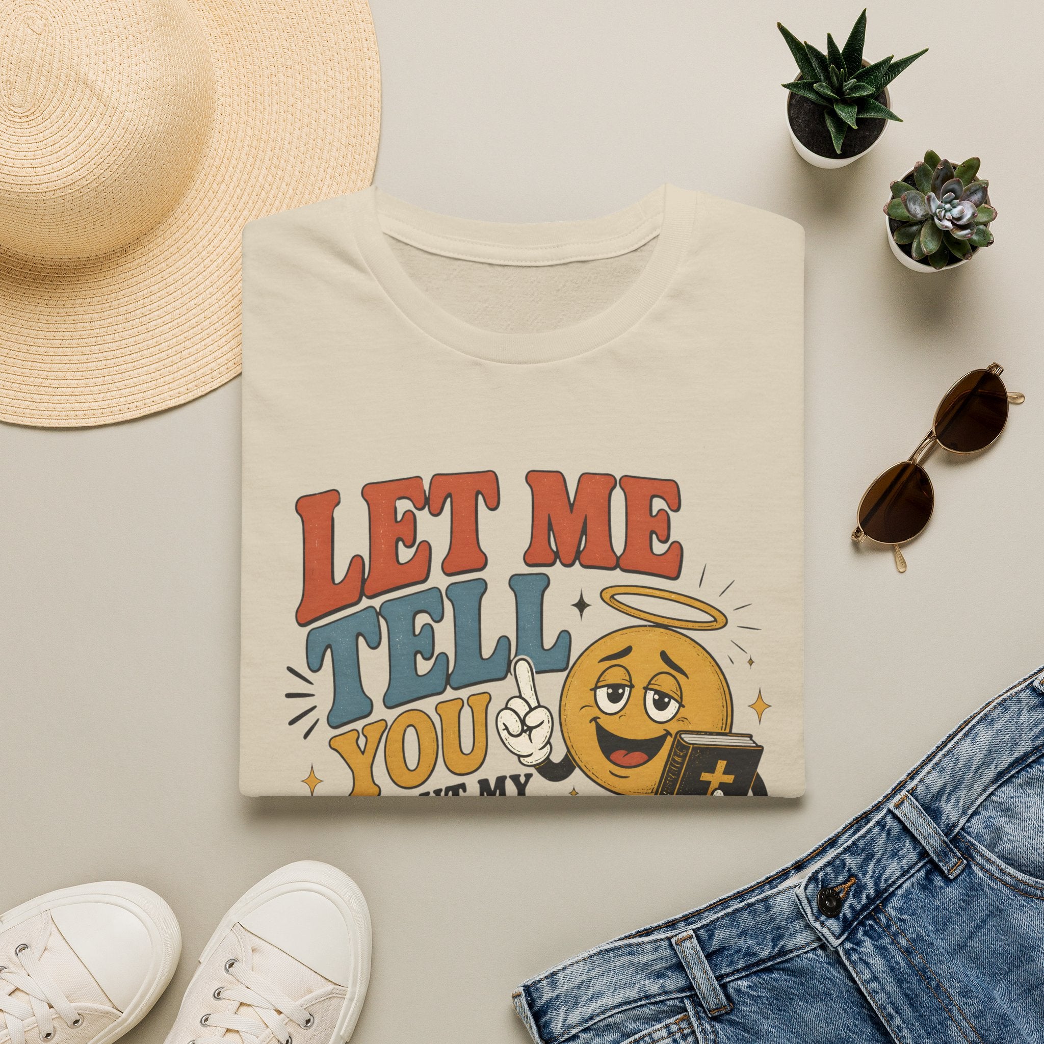 Let Me Tell You About My Jesus T-Shirt