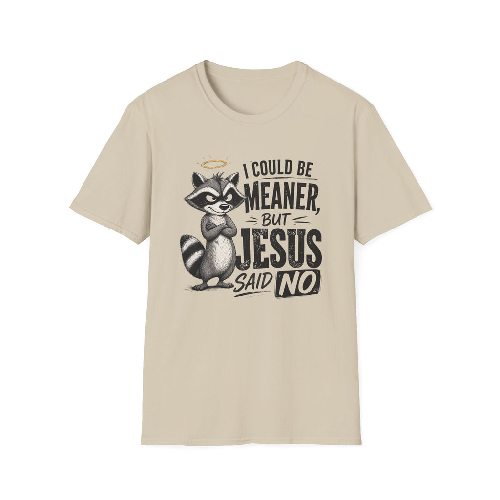 T‑Shirt — "I Could Be Meaner But Jesus Said No" Cute Raccoon Christian Tee