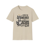 T‑Shirt — "I Could Be Meaner But Jesus Said No" Cute Raccoon Christian Tee