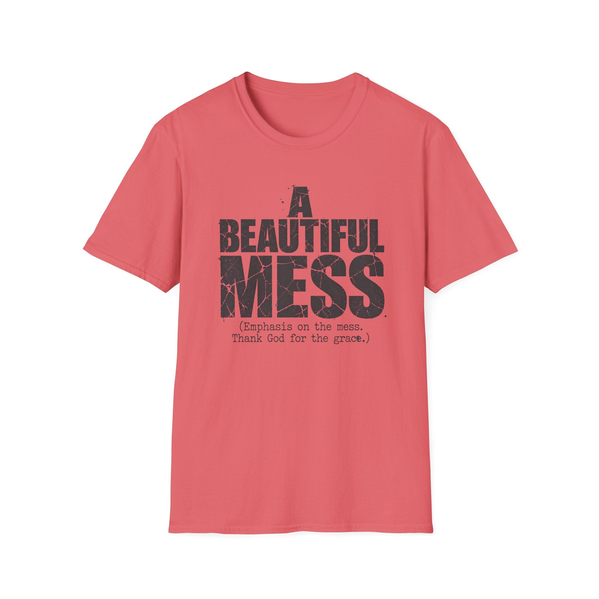 A Beautiful Mess T-Shirt — Distressed Typography Inspirational Tee