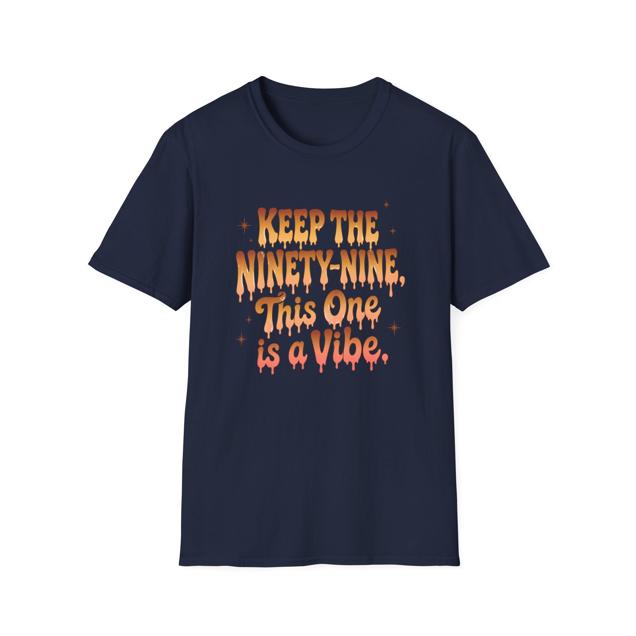 T-Shirt — "Keep the Ninety-Nine, This One Is a Vibe" Retro Graphic Tee