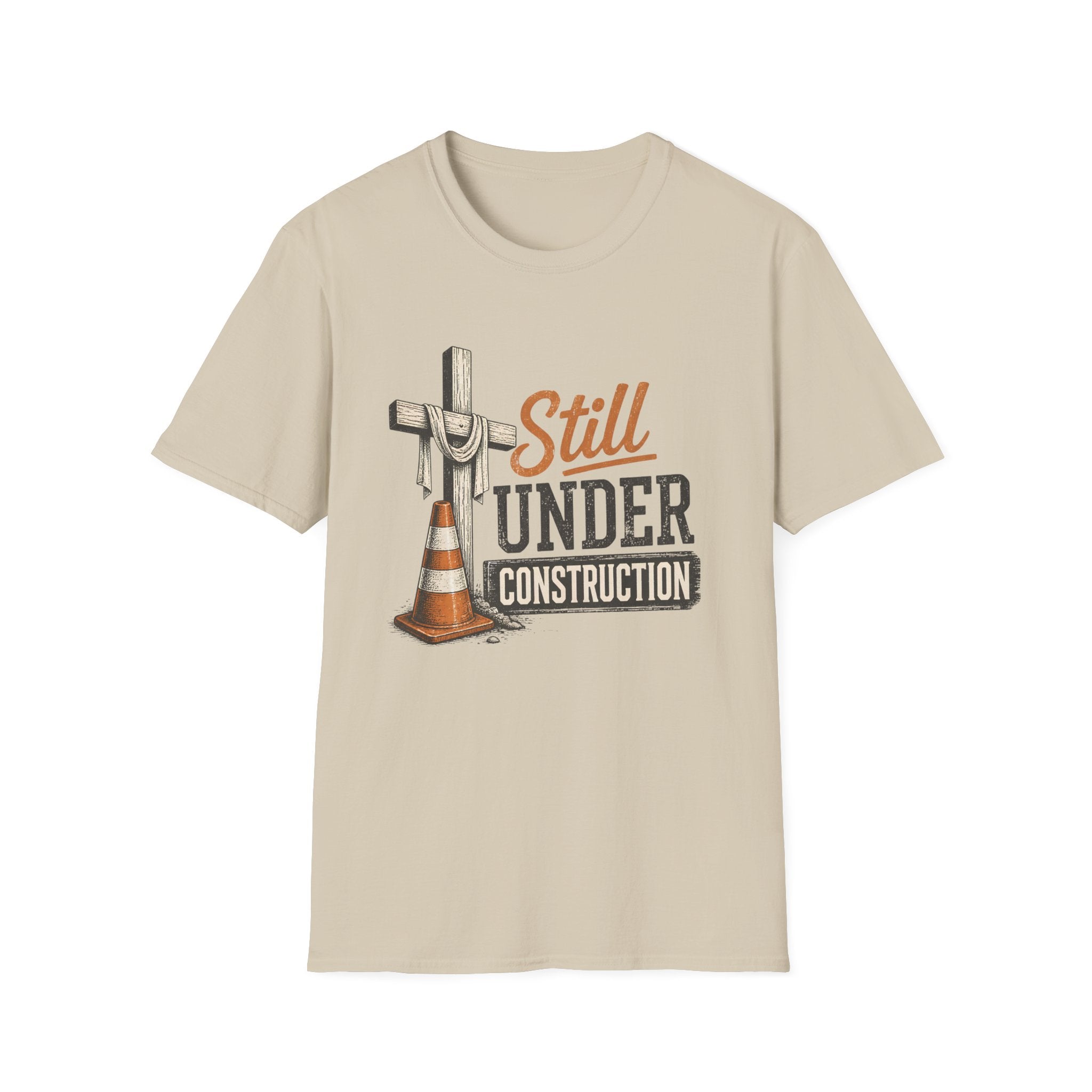 Still Under Construction T-Shirt — Faith-Inspired Christian Tee