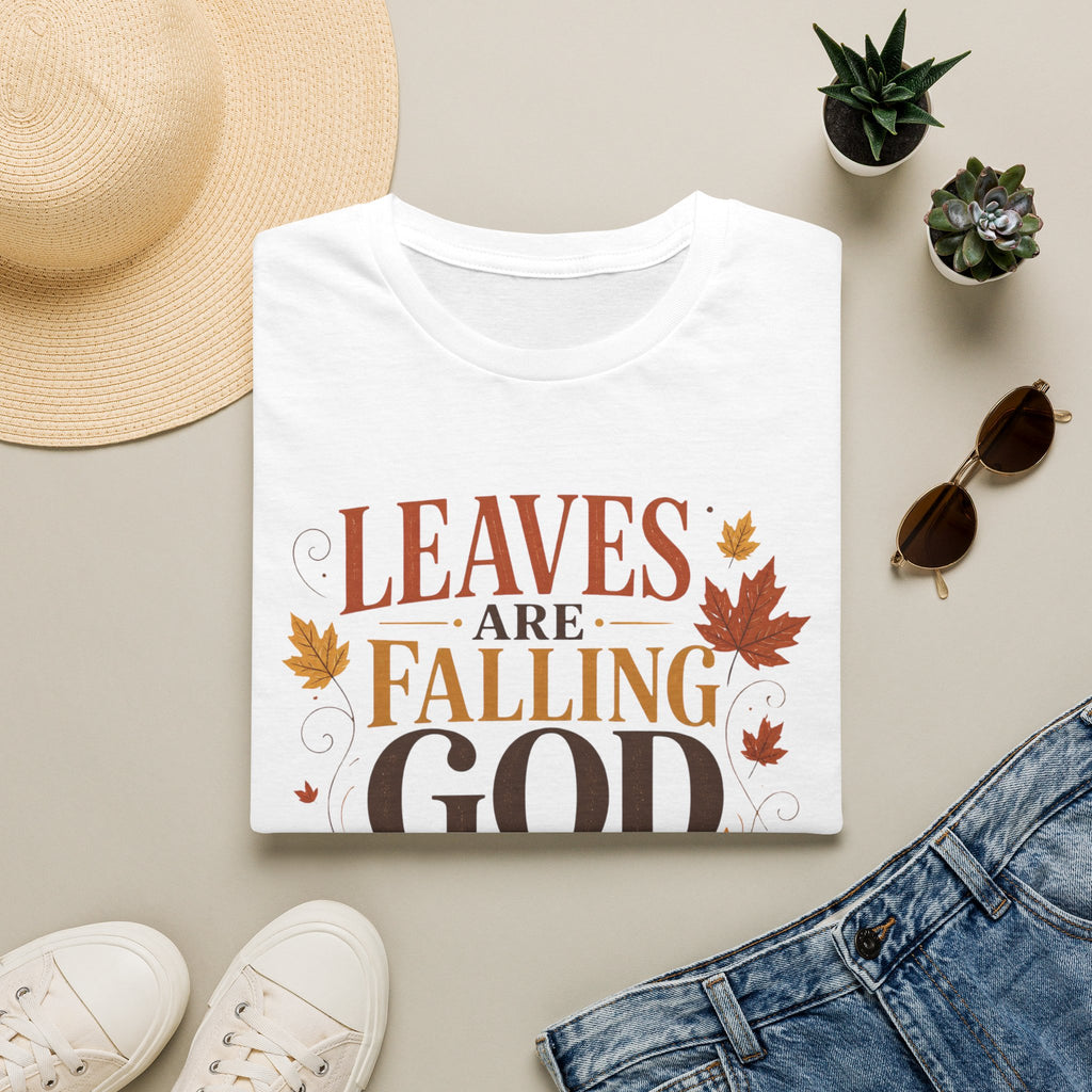 Leaves Are Falling God Is Faithful T-Shirt — Fall Christian Tee