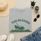 Too Blessed To Mow Fast T-Shirt — Funny Lawn Mower Gardening Tee