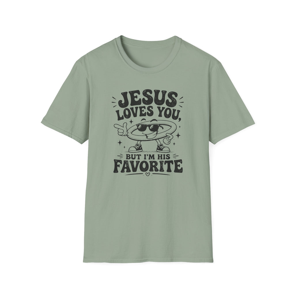 Jesus Loves You T-Shirt — 'But I’m His Favorite' Christian Graphic Tee