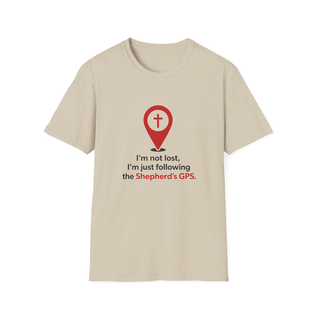 Christian T‑Shirt — “I’m Not Lost, I’m Just Following the Shepherd’s GPS”