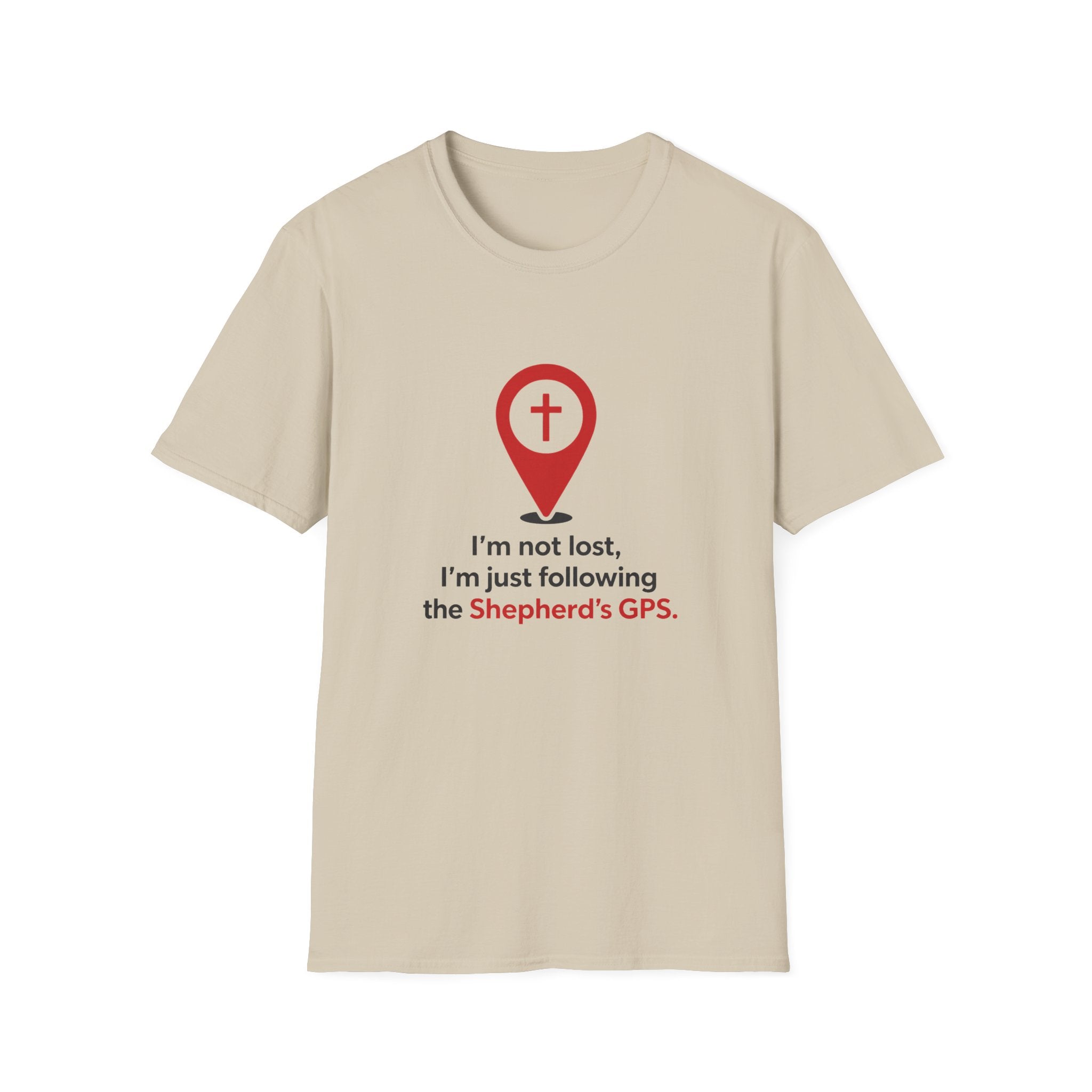 Christian T‑Shirt — “I’m Not Lost, I’m Just Following the Shepherd’s GPS”