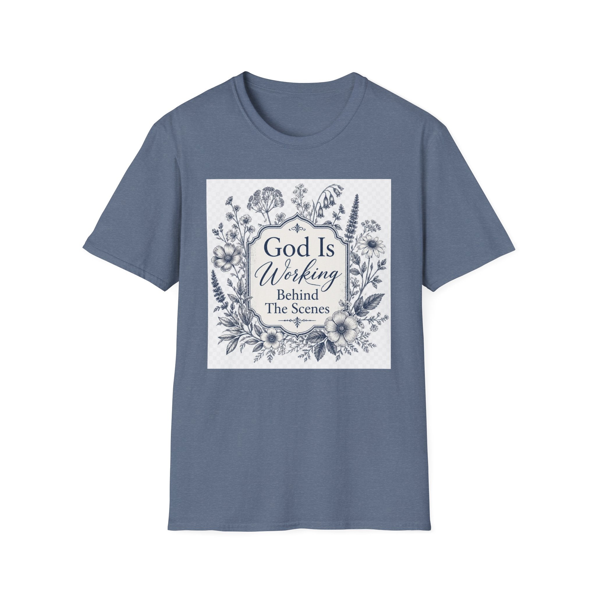 God Is Working Behind The Scenes Floral T-Shirt — Inspirational Christian Tee