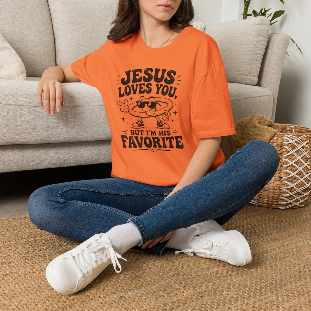 Jesus Loves You T-Shirt — 'But I’m His Favorite' Christian Graphic Tee