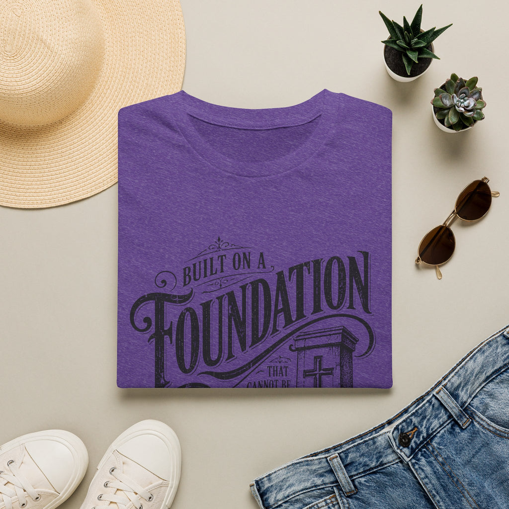 Foundation Christian T-Shirt — "Built on a Foundation" Inspirational Faith Tee