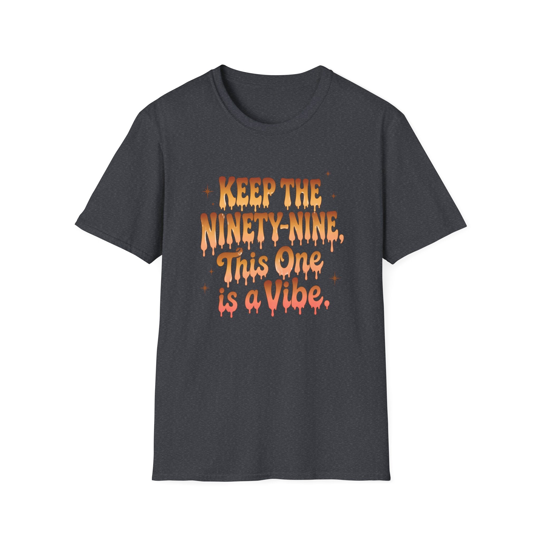 T-Shirt — "Keep the Ninety-Nine, This One Is a Vibe" Retro Graphic Tee