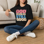 T-Shirt — "God Is Still Good" Retro Faith Graphic Tee