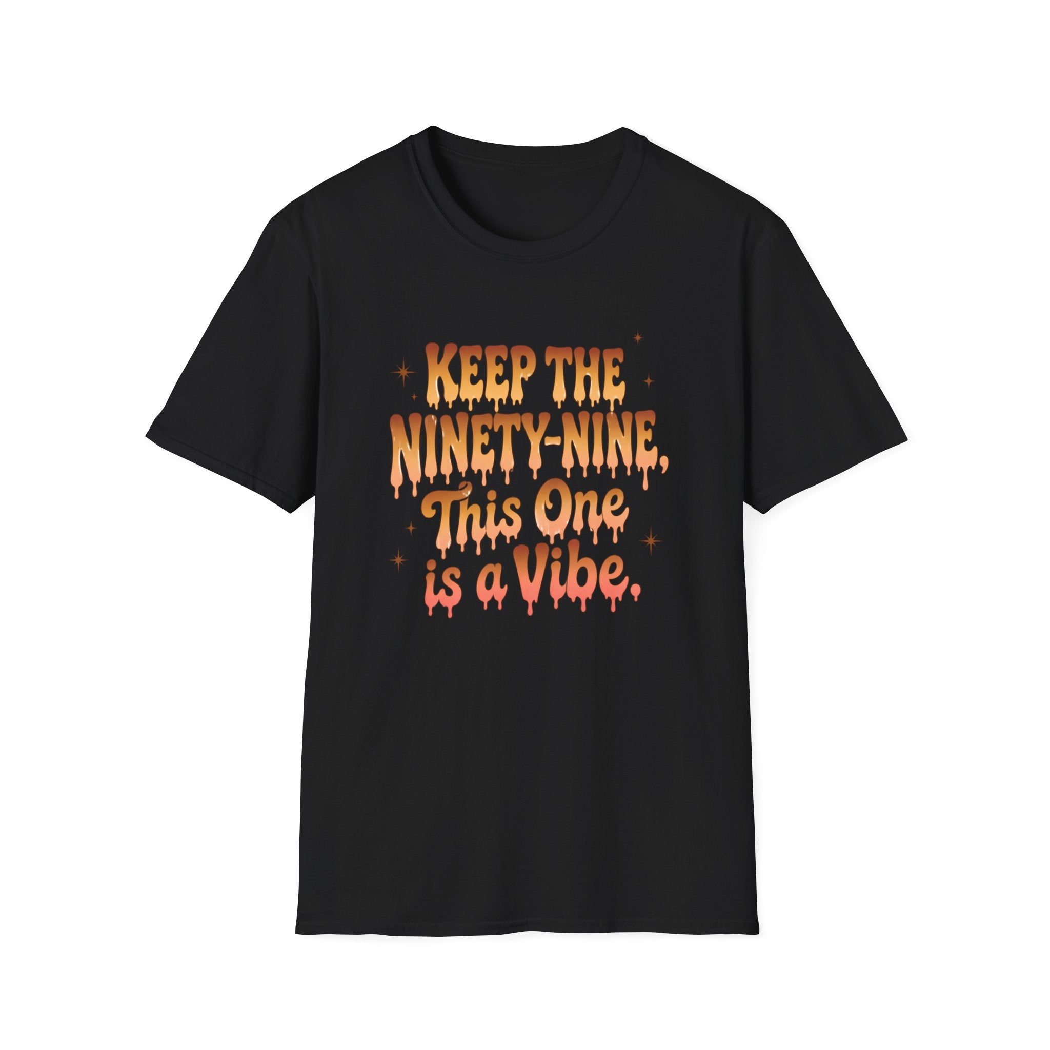 T-Shirt — "Keep the Ninety-Nine, This One Is a Vibe" Retro Graphic Tee