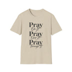 Pray On It Pray Over It Pray Through It T-Shirt — Inspirational Christian Tee