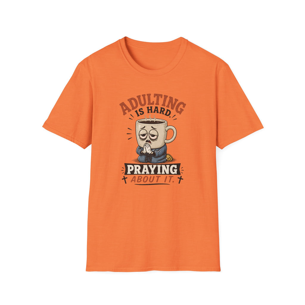 Adulting Is Hard Coffee T-Shirt — ‘Praying About It’ Funny Graphic Tee