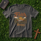 Faith Makes Mondays Better T-Shirt — Inspirational Christian Graphic Tee
